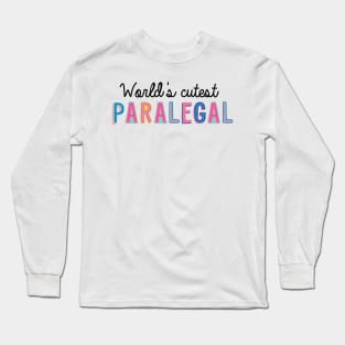 Paralegal Gifts | World's cutest Paralegal Long Sleeve T-Shirt